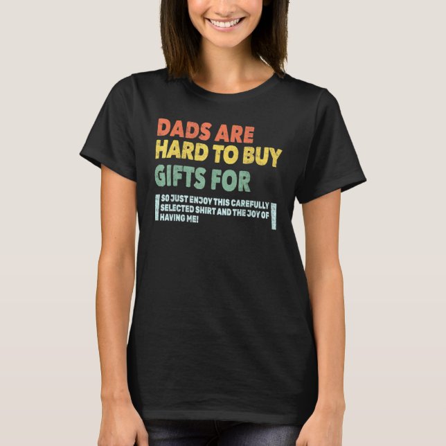Camiseta Las Papás Son Difíciles De Comprar Para El Cumplea (Anverso)