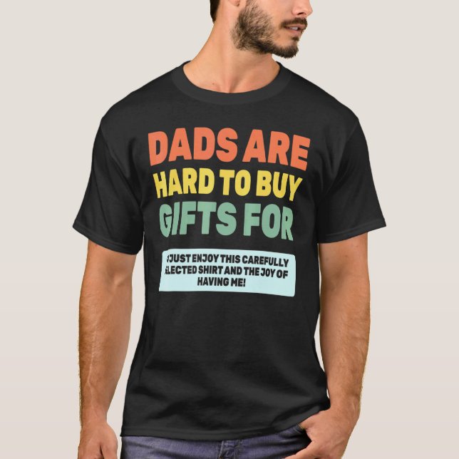 Camiseta Las Papás Son Difíciles De Comprar Para El Cumplea (Anverso)