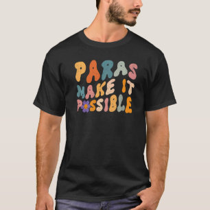 Camiseta Las Paras Hacen Posible Que El Profesor Paraprofes