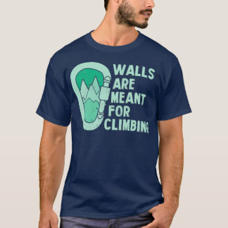 Camiseta Las Paredes Están Destinadas A Escalar
