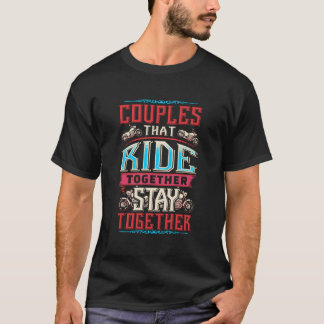 Camiseta Las Parejas Montadas En Motocicleta Se Quedan