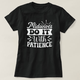 Camiseta Las parteras lo hacen con la paciencia graciosa