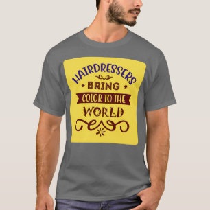 Camiseta Las Peluquerías Traen Color Al Mundo