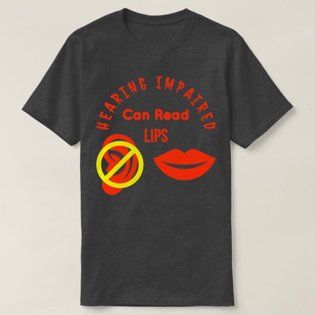 Camiseta Las Personas Con Problemas Auditivos Pueden Leer L (Diseño del anverso)
