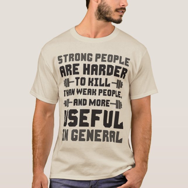 Camiseta Las personas fuertes son más útiles en general (Anverso)