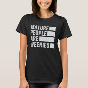 Camiseta Las Personas Maduras Son Weenies Chiste De Papá Sa