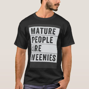 Camiseta Las Personas Maduras Son Weenies Chiste De Papá Sa