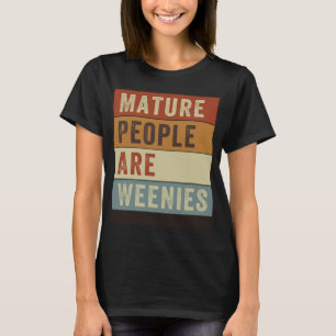 Camiseta Las Personas Maduras Son Weenies Chiste De Papá Sa