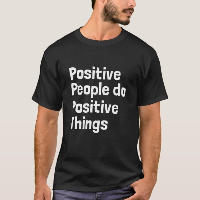 Camiseta Las personas positivas hacen cosas positivas (Anverso)