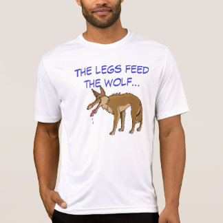 Camiseta Las piernas alimentan el lobo
