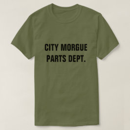 CAMISETA LAS PIEZAS DE LA MORGA DE LA CIUDAD SE DEPTAN.