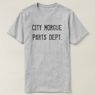 CAMISETA LAS PIEZAS DE LA MORGA DE LA CIUDAD SE DEPTAN.