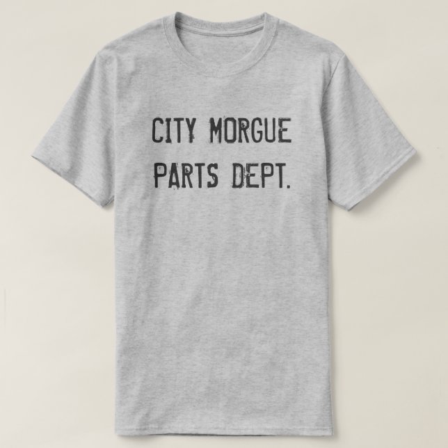 CAMISETA LAS PIEZAS DE LA MORGA DE LA CIUDAD SE DEPTAN. (Diseño del anverso)