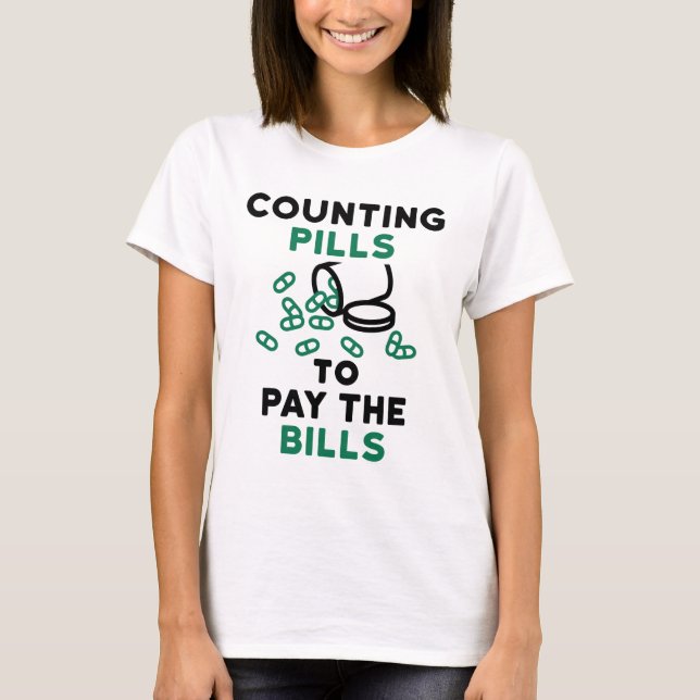 Camiseta Las píldoras de conteo de farmacia para pagar las  (Anverso)