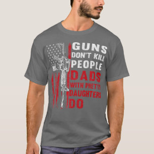 Camiseta Las Pistolas No Matan A La Gente Con Hijas De Boni
