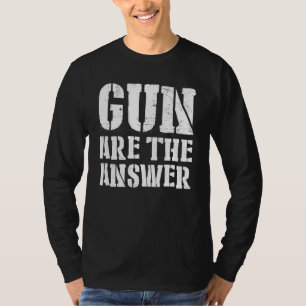 Camiseta Las Pistolas Son La Respuesta Humor De Los Orgullo