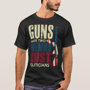 Camiseta Las Pistolas Tienen Dos Enemigos Rust Y Los Políti