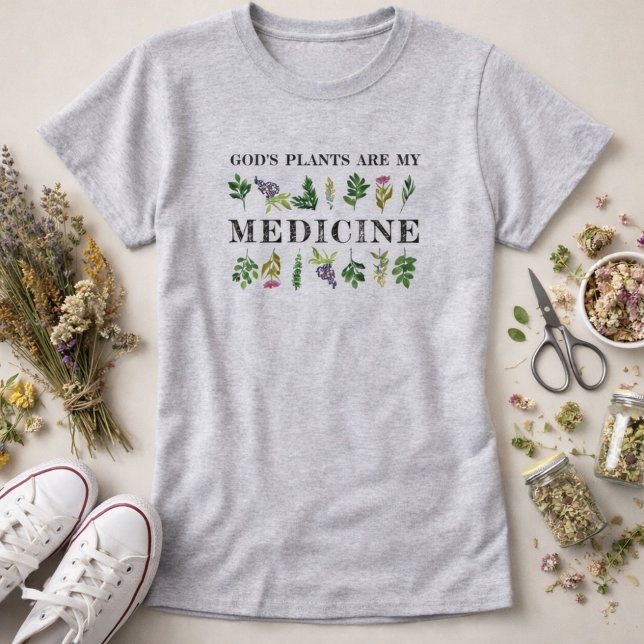 Camiseta Las Plantas de Dios Son Mi Medicina Hierbas Salud  (God's Plants are My Medicine Quote Herbs Shirt)