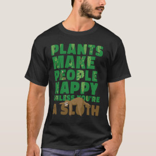 Camiseta Las plantas hacen feliz a la gente a menos que sea