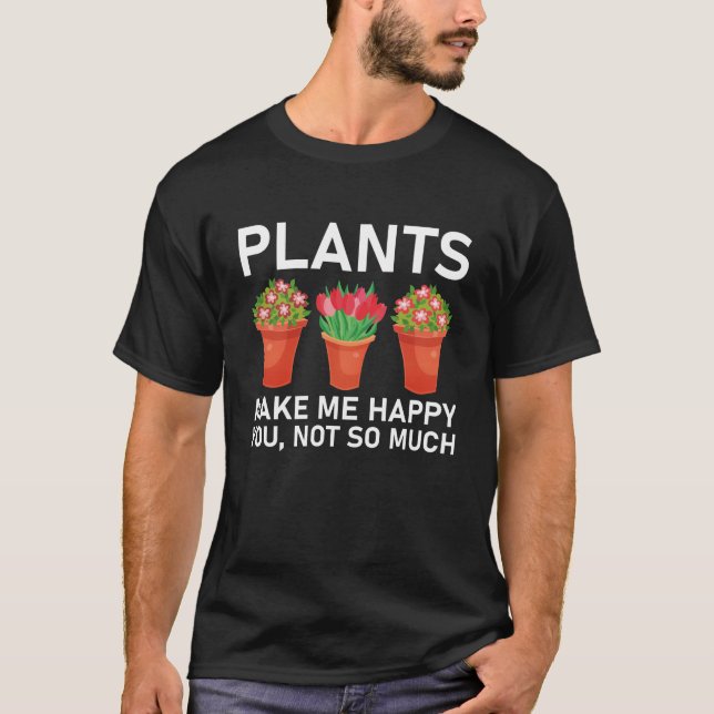 Camiseta las plantas me hacen feliz no tanto - Jardiner (Anverso)