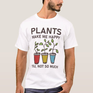 Camiseta las plantas me hacen feliz no tanto - Jardiner