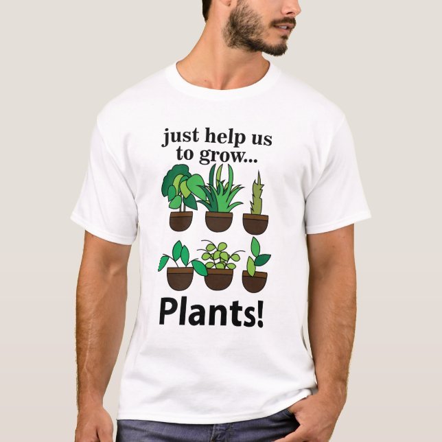 Camiseta Las Plantas Simplemente Nos Ayudan A Crecer Planta (Anverso)