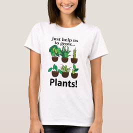 Camiseta Las Plantas Simplemente Nos Ayudan A Crecer Planta
