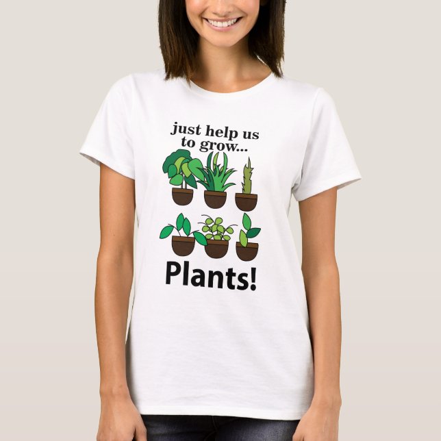 Camiseta Las Plantas Simplemente Nos Ayudan A Crecer Planta (Anverso)
