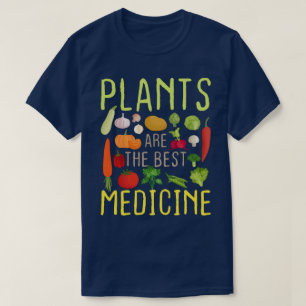 Camiseta Las Plantas Son La Mejor Medicina Guay Vegetariana