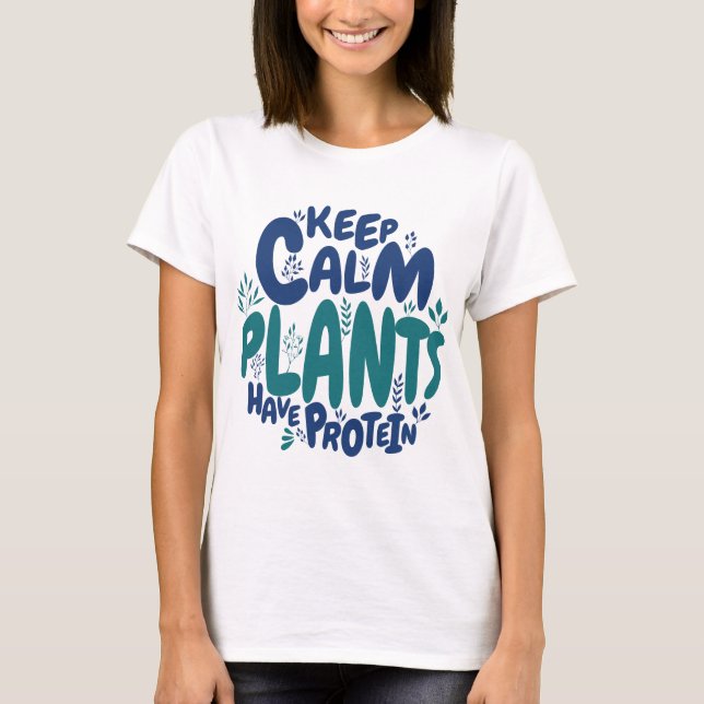Camiseta Las Plantas Vegetales Mantienen La Calma Tienen Di (Anverso)