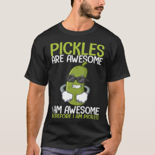 Camiseta Las pollitas son increíbles, por lo que soy Pickle