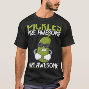 Camiseta Las pollitas son increíbles, por lo que soy Pickle