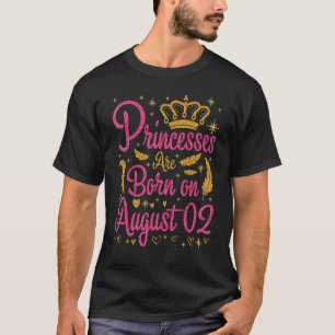 Camiseta Las Princesas Nacen El 20 De Agosto Feliz Mi Cumpl