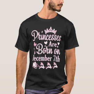 Camiseta Las princesas nacen el 7 de diciembre, feliz cumpl