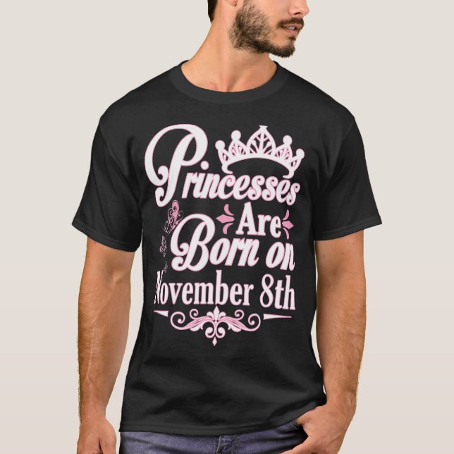 Camiseta Las princesas nacen el 8 de noviembre feliz cumple (Anverso)