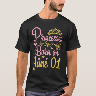 Camiseta Las Princesas Nacieron El 1 De Junio Feliz Cumplea