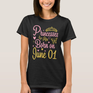 Camiseta Las Princesas Nacieron El 1 De Junio Feliz Cumplea