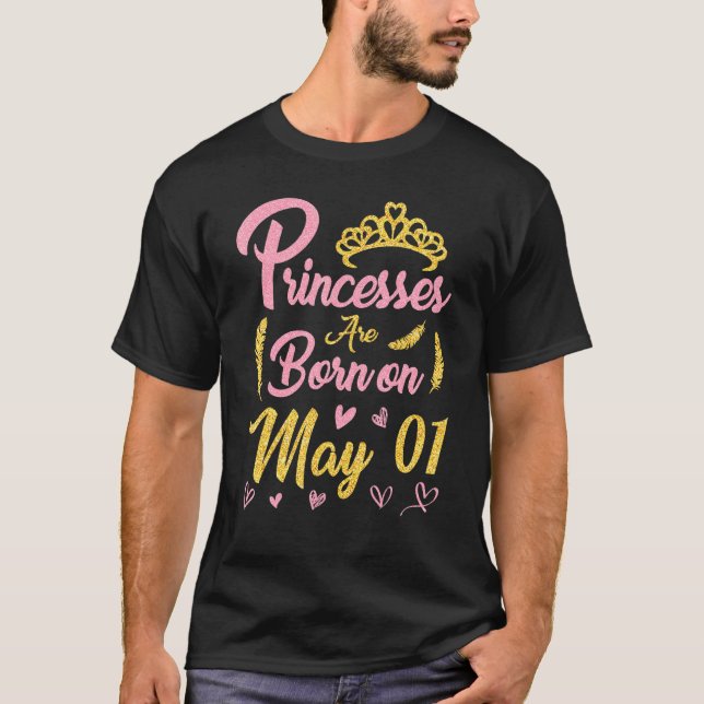 Camiseta Las Princesas Nacieron El 1 De Mayo Feliz Cumpleañ (Anverso)