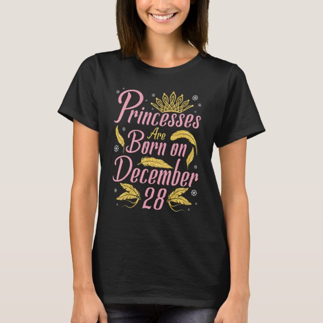 Camiseta Las Princesas Nacieron El 28 De Diciembre Feliz Cu (Anverso)