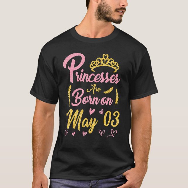 Camiseta Las Princesas Nacieron El 3 De Mayo Feliz Cumpleañ (Anverso)