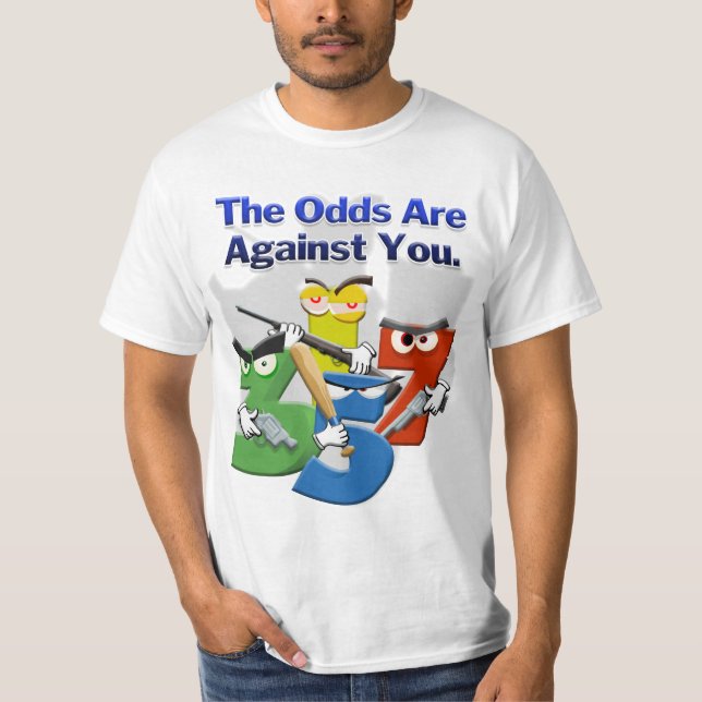 Camiseta Las Probabilidades Están En Contra De Ti (Anverso)