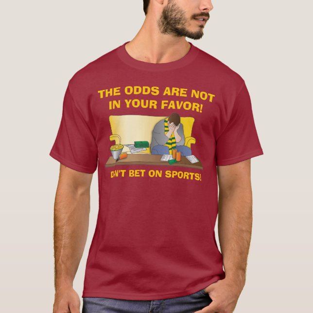 Camiseta ¡Las probabilidades no están en su favor! (Anverso)