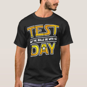 Camiseta Las Pruebas Del Día De Prueba Pueden Ser Habilidad