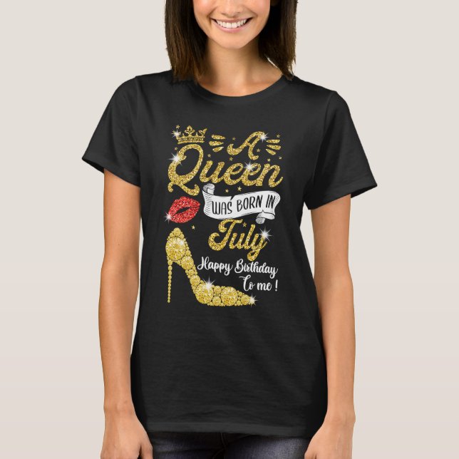 Camiseta Las Queens Nacieron En Julio De Las Mujeres Cumple (Anverso)