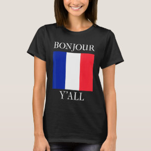 Camiseta Las raíces de Bonjour Y'All Bandera Francesa