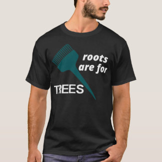Camiseta Las Raíces Son Para Árboles Peluquería Idea De Reg
