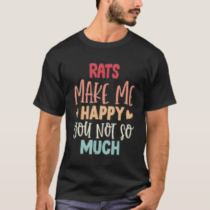 Camiseta Las Ratas Me Hacen Feliz De Que No Tantas Razas