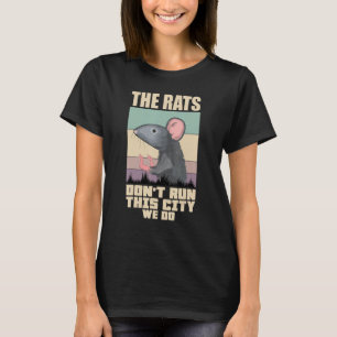 Camiseta Las ratas no manejan esta ciudad que hacemos