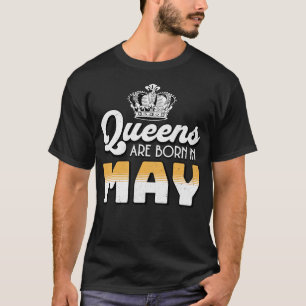 Camiseta Las Reales Queens nacen el regalo de cumpleaños de