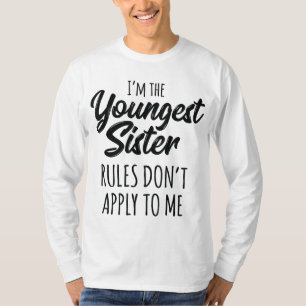 Camiseta Las reglas de hermanas más jóvenes no se aplican a